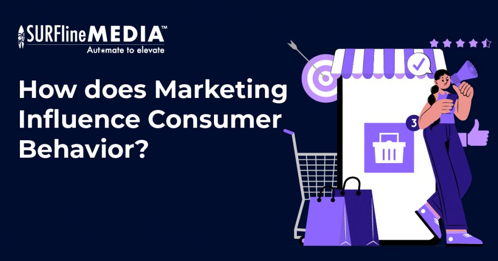 How does marketing influence consumer behavior