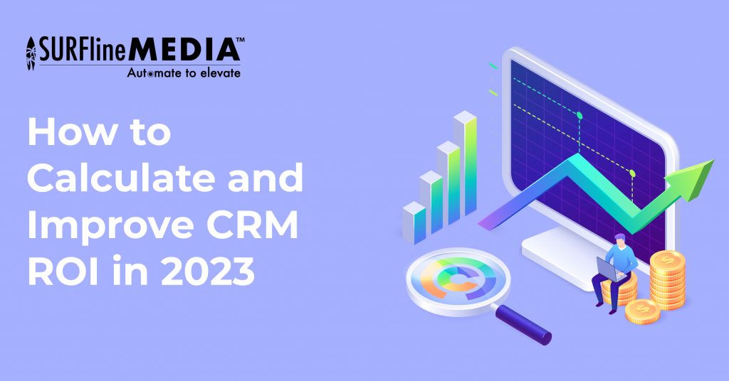 How to Calculate and Improve CRM ROI in
