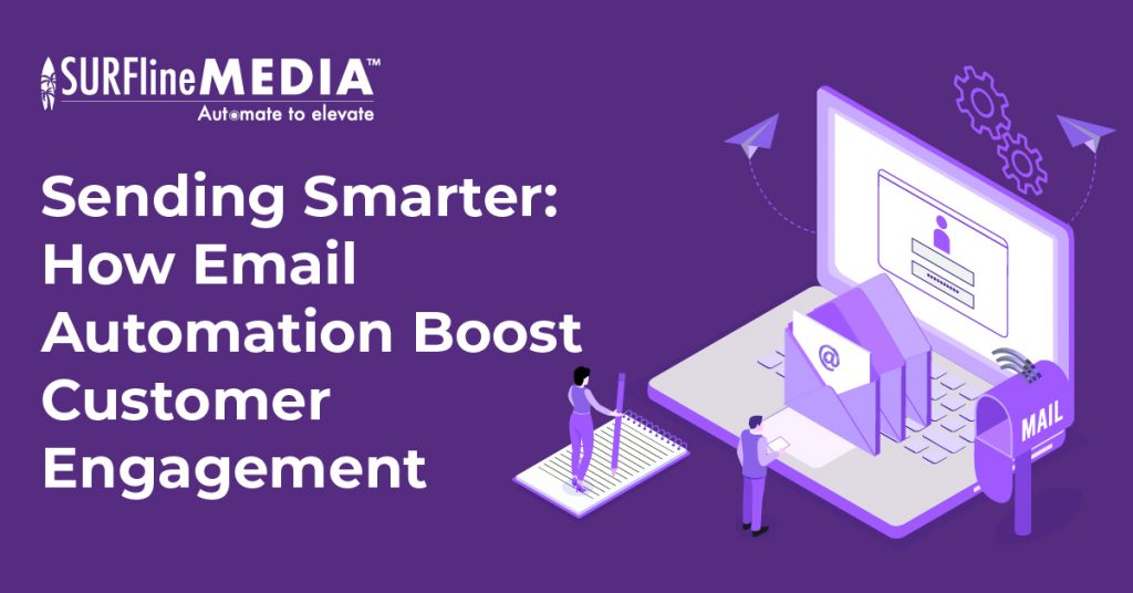 Sending Smarter How Email Automation Boost Customer Engagement