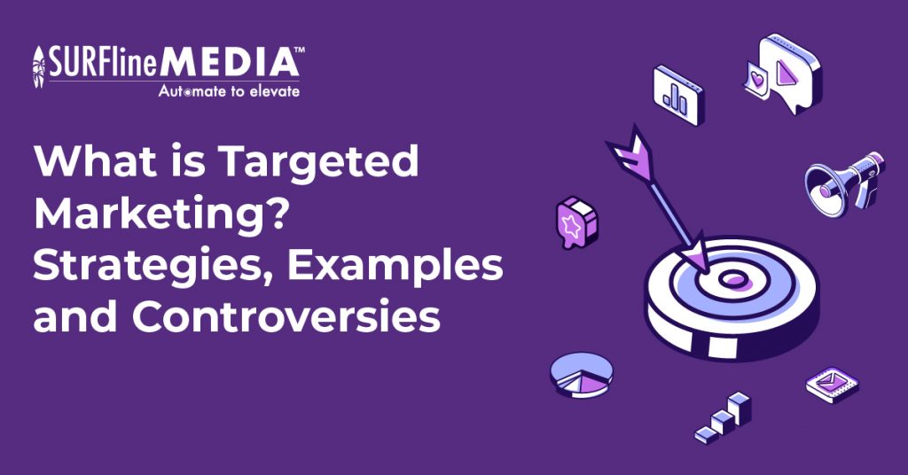 What is Targeted Marketing Strategies Examples and Controversies