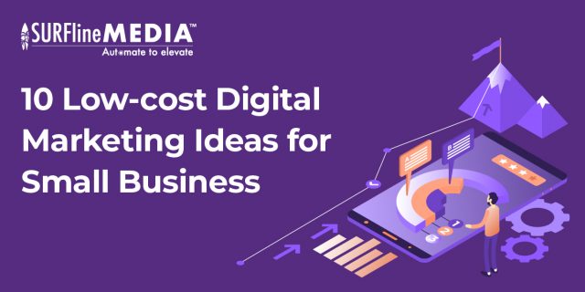 10 Low-cost Digital Marketing Ideas for Small Business