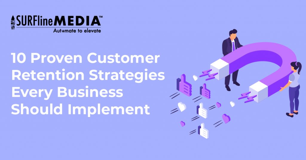 Proven Customer Retention Strategies Every Business Should Implement