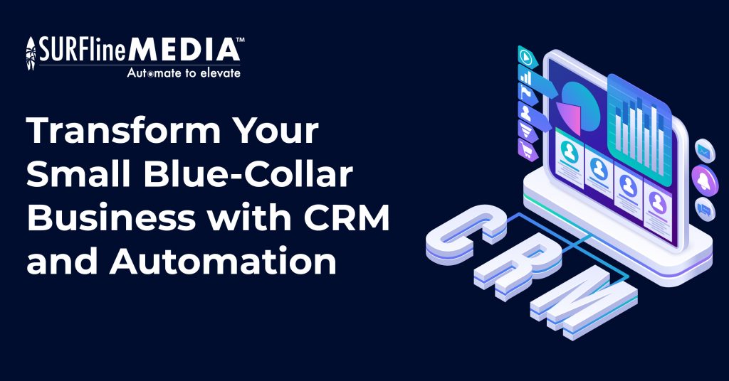 Transform Your Small Blue Collar Business with CRM and Automation