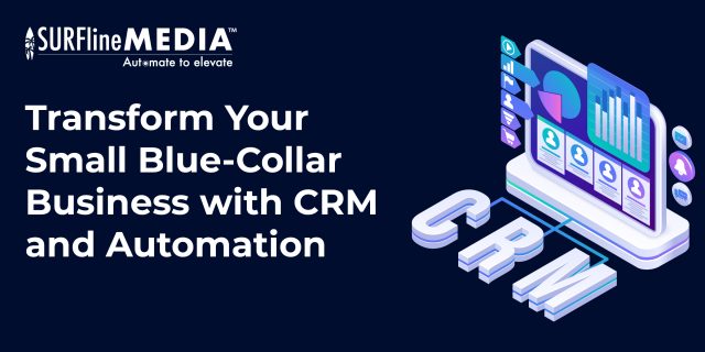 Transform Your Small Blue-Collar Business with CRM and Automation