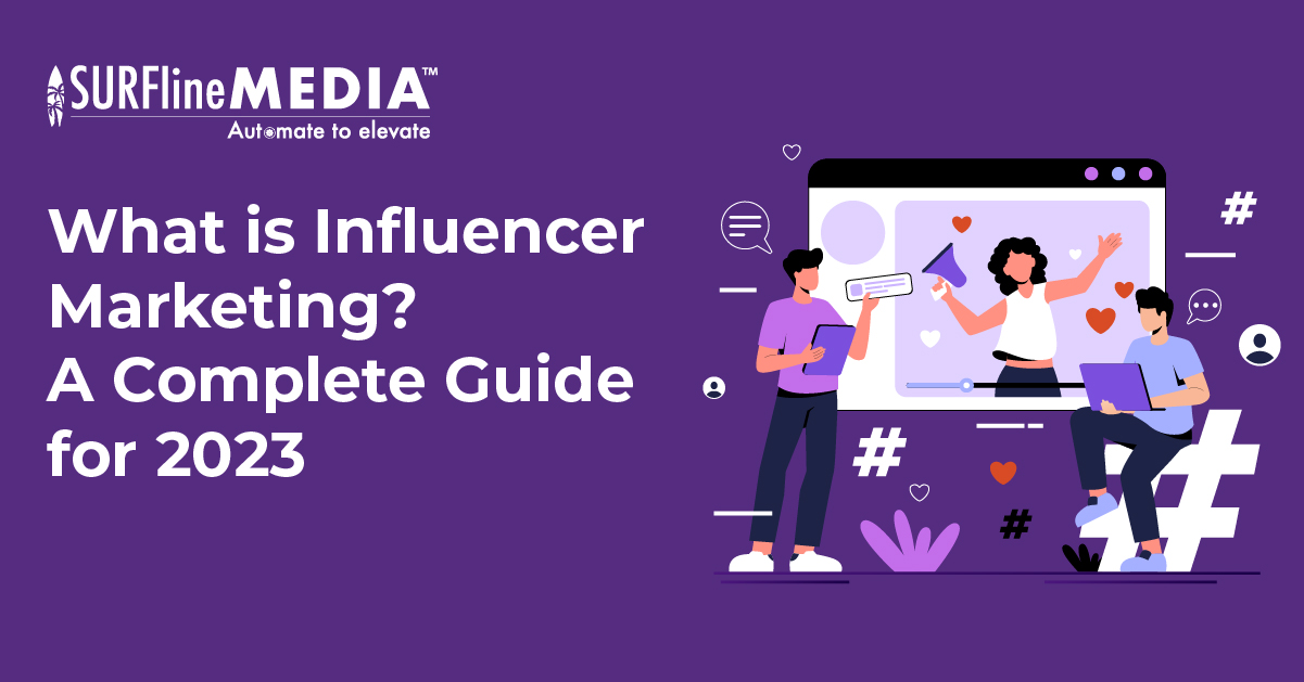 What Is Influencer Marketing? A Complete Guide For 2023 | Surfline Media