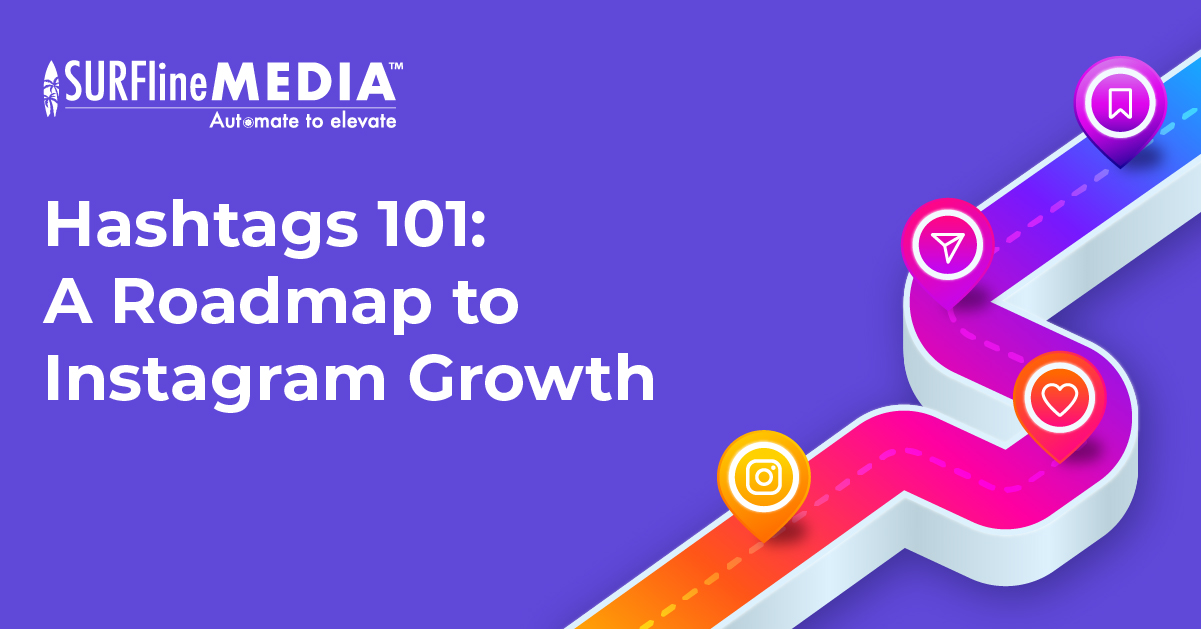 Hashtags 101 A Roadmap to Instagram Growth Surfline Media
