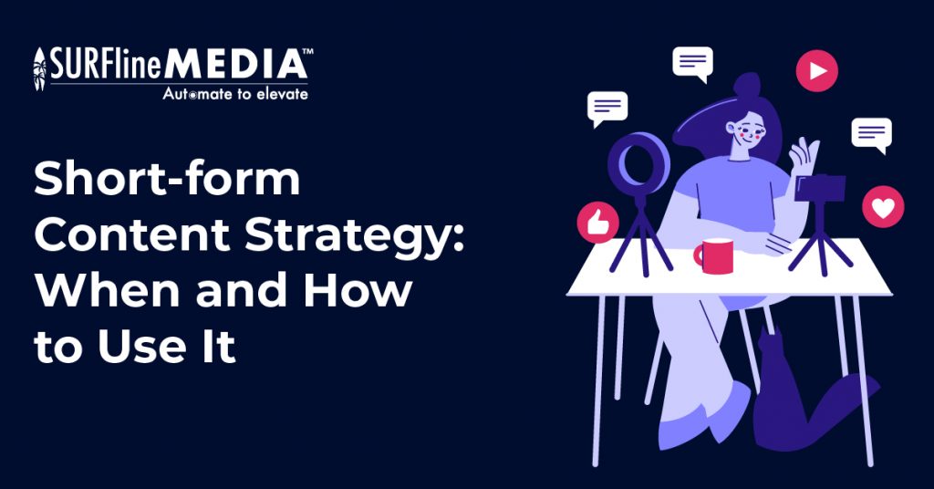 Short form Content Strategy When and How to Use It