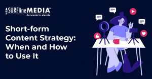 Short form Content Strategy When and How to Use It